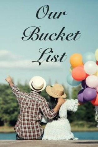 Cover of Our Bucket List