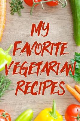 Book cover for My Favorite Vegetarian Recipes