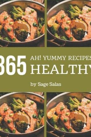 Cover of Ah! 365 Yummy Healthy Recipes