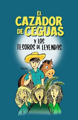 Book cover for El cazador de ceguas y los tesoros de leyendas