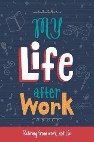 Cover of My Life After Work