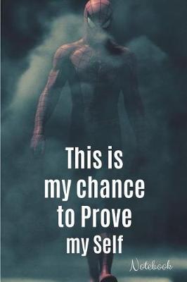 Book cover for This Is My Chance To Prove My Self Notebook