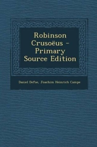 Cover of Robinson Crusoeus - Primary Source Edition