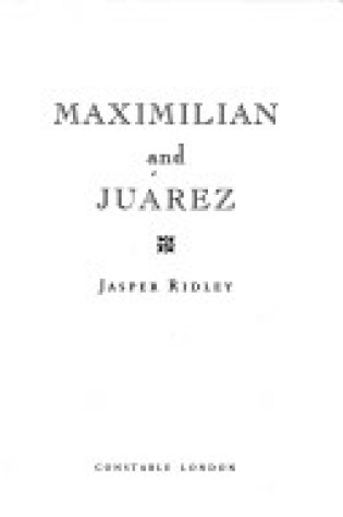 Cover of Maximilian and Juarez