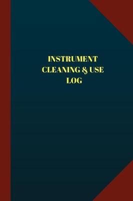 Book cover for Instrument Cleaning & Use Log (Logbook, Journal - 124 pages 6x9 inches)