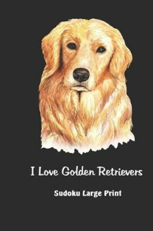 Cover of I Love Golden Retrievers