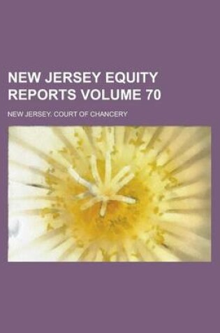 Cover of New Jersey Equity Reports Volume 70