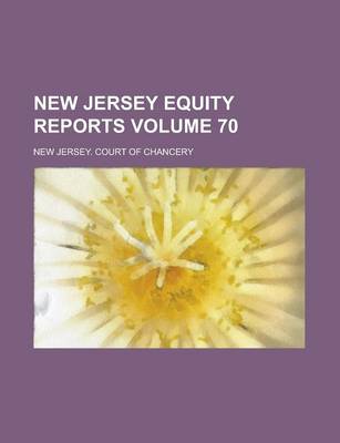 Book cover for New Jersey Equity Reports Volume 70