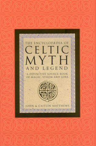 Cover of The Encyclopaedia of Celtic Myth and Legend