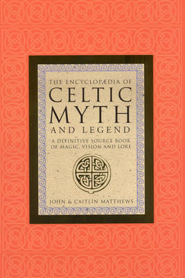 Book cover for The Encyclopaedia of Celtic Myth and Legend