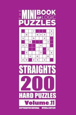 Book cover for The Mini Book of Logic Puzzles - Straights 200 Hard (Volume 11)