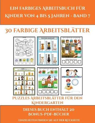 Cover of Puzzles Arbeitsblätter für den Kindergarten (Ein farbiges Arbeitsbuch für Kinder von 4 bis 5 Jahren - Band 7)