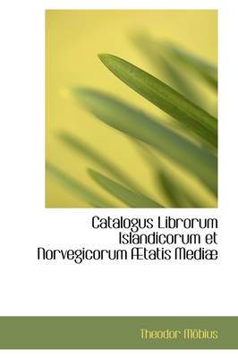 Book cover for Catalogus Librorum Islandicorum Et Norvegicorum Tatis Medi