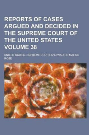 Cover of Reports of Cases Argued and Decided in the Supreme Court of the United States Volume 38