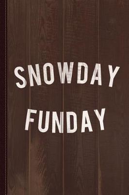 Book cover for Snow Day Fun Day Journal Notebook