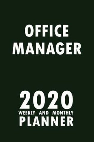 Cover of Office Manager 2020 Weekly and Monthly Planner