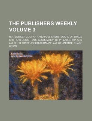 Book cover for The Publishers Weekly Volume 3