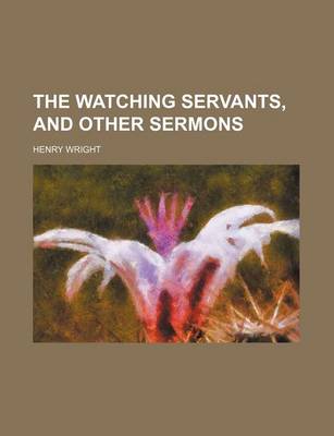 Book cover for The Watching Servants, and Other Sermons