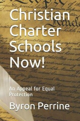 Cover of Christian Charter Schools Now!