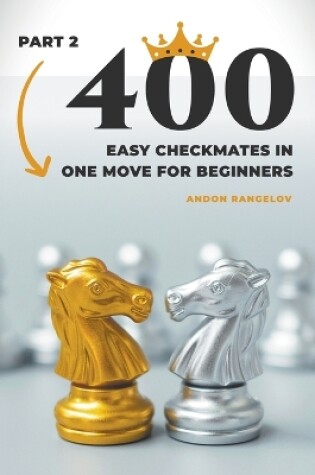 Cover of 400 Easy Checkmates in One Move for Beginners, Part 2