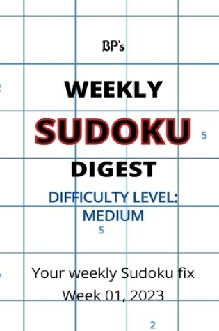 Cover of Bp's Weekly Sudoku Digest Week 01, 2023 - Medium Difficulty