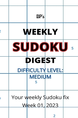 Book cover for Bp's Weekly Sudoku Digest Week 01, 2023 - Medium Difficulty