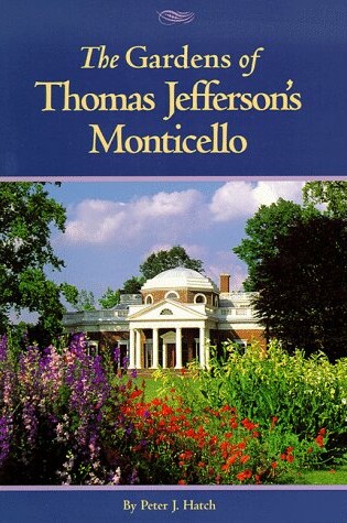 Cover of The Gardens of Thomas Jefferson's Monticello