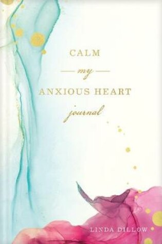Cover of Calm My Anxious Heart Journal