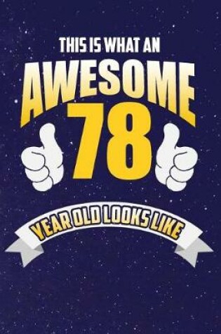 Cover of This Is What An Awesome 78 Year Old Looks Like