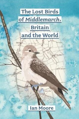 Cover of The Lost Birds of Middlemarch, Britain and the World