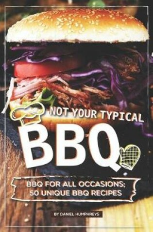 Cover of Not Your Typical BBQ