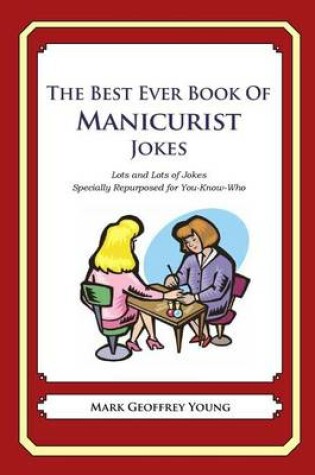 Cover of The Best Ever Book of Manicurist Jokes