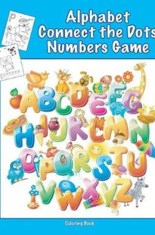 Cover of Alphabet Connect the Dots Numbers Game Coloring Book