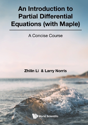 Book cover for Introduction To Partial Differential Equations (With Maple), An: A Concise Course