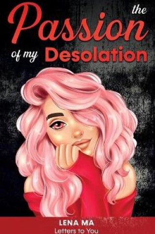 Cover of The Passion of My Desolation