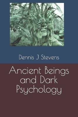 Book cover for Ancient Beings and Dark Psychology