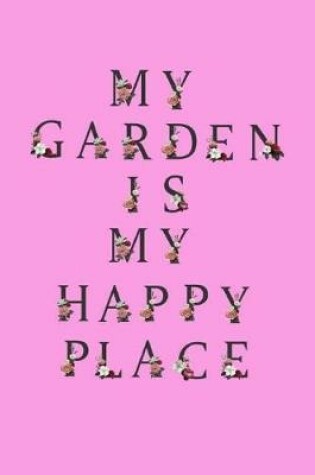 Cover of My Garden Is My Happy Place