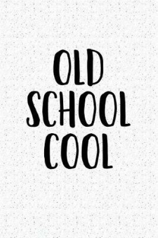 Cover of Old School Cool