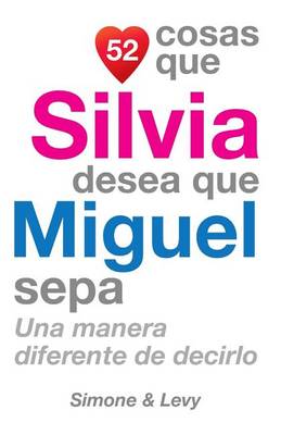 Book cover for 52 Cosas Que Silvia Desea Que Miguel Sepa