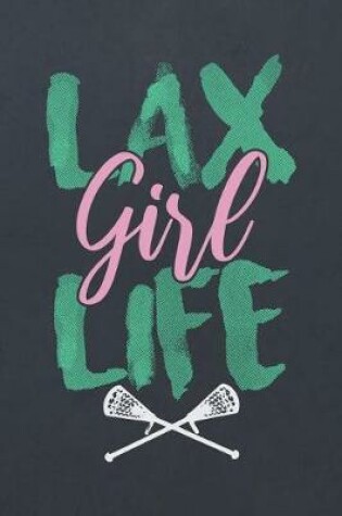 Cover of Lax Girl Life