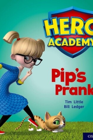 Cover of Hero Academy: Oxford Level 1+, Pink Book Band: Pip's Prank