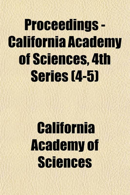 Book cover for Proceedings - California Academy of Sciences, 4th Series (4-5)