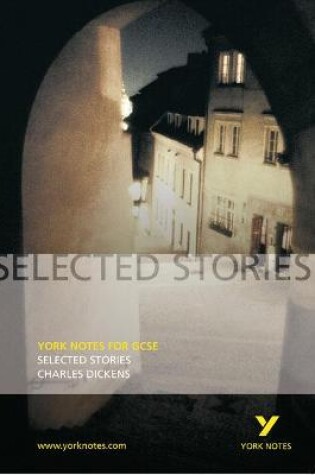 Cover of Selected Stories of Charles Dickens: York Notes for GCSE