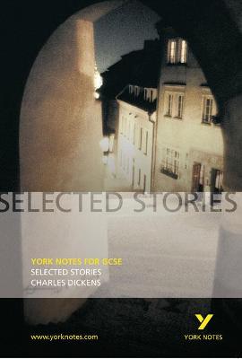 Book cover for Selected Stories of Charles Dickens: York Notes for GCSE