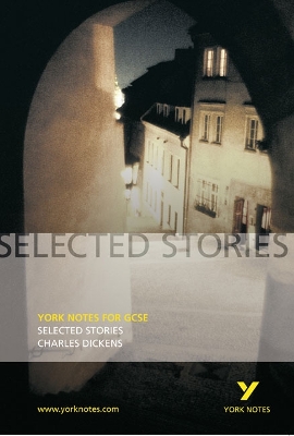 Cover of Selected Stories of Charles Dickens: York Notes for GCSE