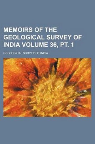 Cover of Memoirs of the Geological Survey of India Volume 36, PT. 1