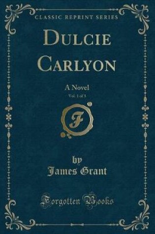 Cover of Dulcie Carlyon, Vol. 1 of 3
