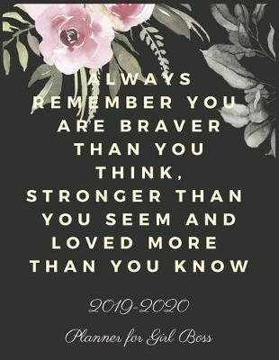 Book cover for Always Remember You Are Braver Than You Think, Stronger Than You Seem and Loved More Than You Know