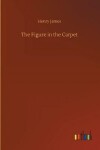 Book cover for The Figure in the Carpet