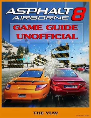 Book cover for Asphalt 8 Airborne Game Guide Unofficial